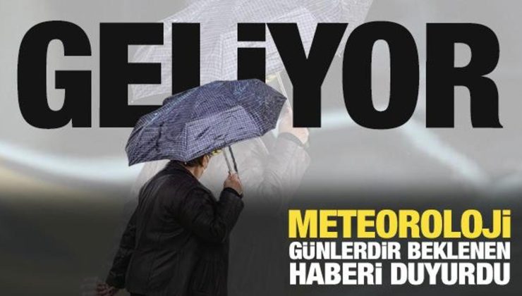 Hava durumu için beklenen açıklama! Nihayet…Çok sayıda ile uyarı!