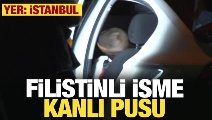 İstanbul’da Filistinli iş adamına kanlı pusu