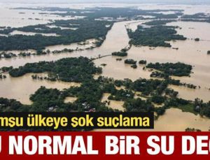 Kasıtlı mı yapıldı? Komşu ülkeye şok suçlama: “Bu olağan bir su değil”