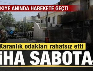 SİHA sabotajı! Karanlık odakları rahatsız etti