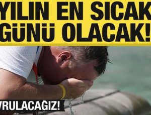 Yılın en sıcak günü olacak! Peş peşe son dakika hava durumu uyarısı