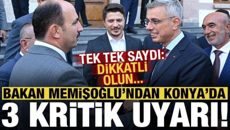 Bakan Memişoğlu’ndan Konya’da 3 kritik ihtar: Dikkatli olun!