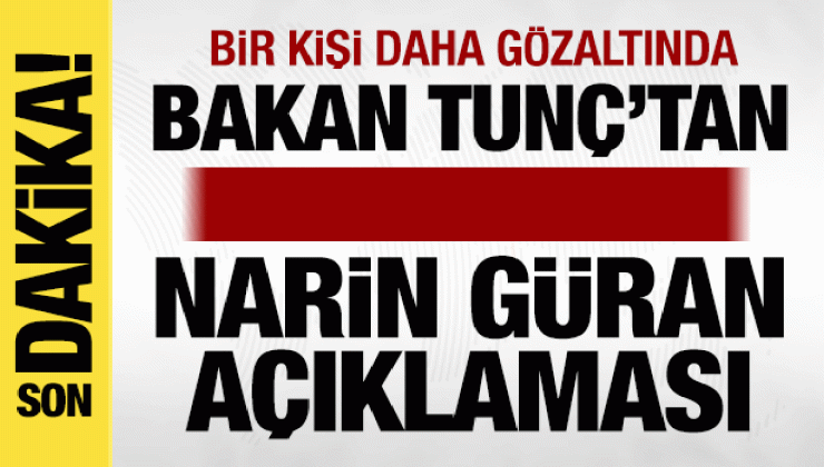 Bakan Tunç’tan Narin Güran açıklaması: Çapraz sorgulama sürüyor