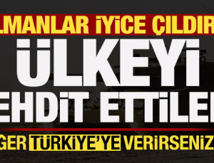 Bu kadarına da pes! Almanya’dan ‘Türkiye’ ile ilgili alçak hamle! O Ülkeyi tehdit ettiler