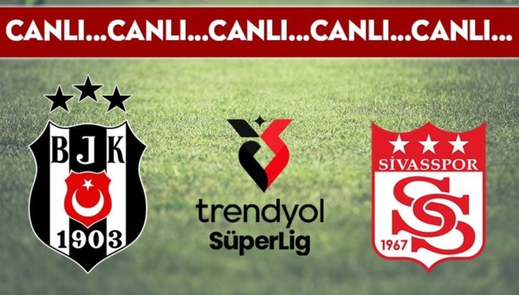 CANLI YAYIN: Beşiktaş – Sivasspor CANLI ANLATIM – 2024-2025 sezonu Süper Lig 4. hafta uğraşı