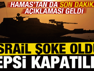 İsrail şaşkına döndü, tüm hudutları kapattılar! Hamas’tan da son dakika açıklaması geldi..