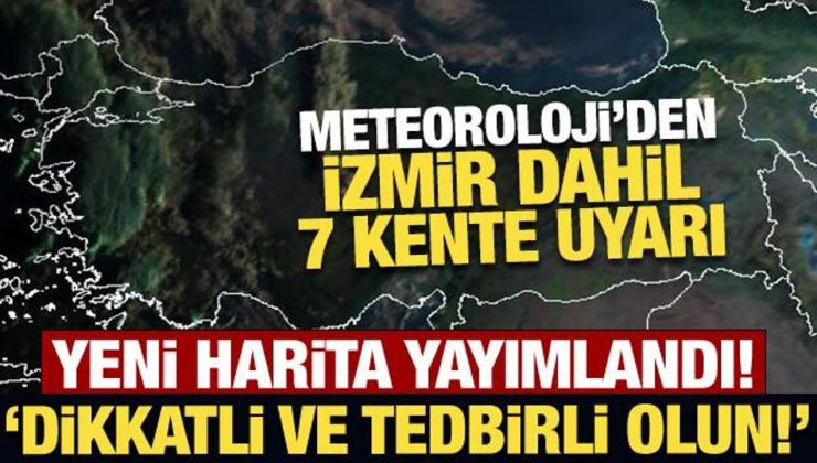 Meteoroloji’den 7 kente sarı kodlu ihtar: Dikkatli ve önlemli olun!