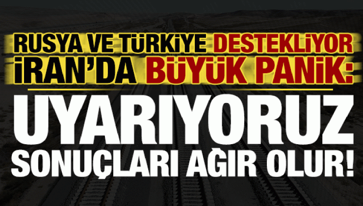 Rusya ve Türkiye destekliyordu, İran’da büyük panik: Uyarıyoruz, ağır sonuçları olacak…