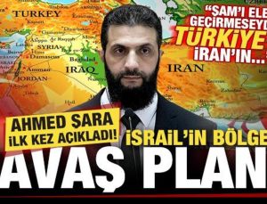Ahmed Şara, İsrail’in bölgesel savaş planını birinci kere açıkladı: Türkiye ve İran’ın…