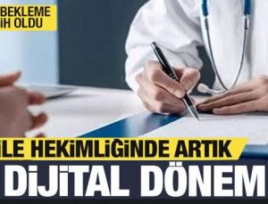 Aile hekimliğinde yeni periyot: Sıra beklemek tarih oldu