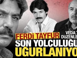 Ferdi Tayfur bugün son seyahatine uğurlanıyor