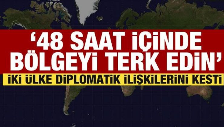 İki ülke diplomatik alakalarını kesti: 48 saat içinde terk edin!