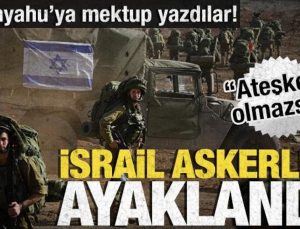 İsrail askerleri ayaklandı! Netanyahu’ya mektup yazdılar