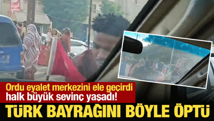 Ordu eyalet merkezini ele geçirdi, halk büyük sevinç yaşadı! Türk bayrağını bu türlü öptü