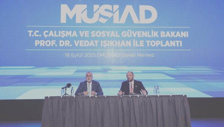 Bakan Işıkhan, MÜSİAD toplantısı’na katıldı